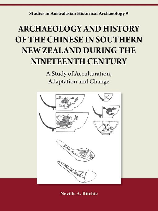 Cover image for Archaeology and History of the Chinese in Southern New Zealand during the Nineteenth Century